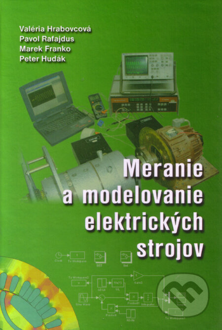 Kniha: Merania a modelovanie elektrických strojov (Valéria Hrabovcová a kolektív). Žilinská univerzita, 2009 Kniha: Merania a modelovanie elektrických strojov (Valéria Hrabovcová a kolektív). Žilinská univerzita, 2009
