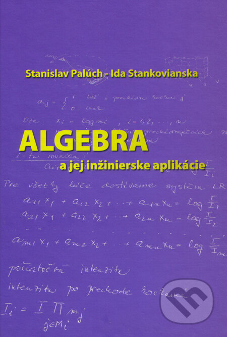 Kniha: Algebra a jej inžinierske aplikácie (Stanislav Palúch a Ida Stankovianska). Žilinská univerzita, 2009 Kniha: Algebra a jej inžinierske aplikácie (Stanislav Palúch a Ida Stankovianska). Žilinská univerzita, 2009