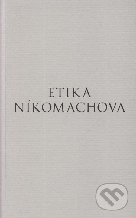 Kniha: Etika Níkomachova (Aristotelés). Rezek, 2009 Kniha: Etika Níkomachova (Aristotelés). Rezek, 2009
