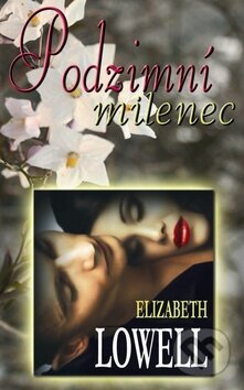 Kniha: Podzimní milenec (Elizabeth Lowell). Baronet, 2009 Kniha: Podzimní milenec (Elizabeth Lowell). Baronet, 2009