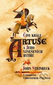 Kniha: Činy krále Artuše a jeho vznešených rytířů (John Steinbeck). Baronet, 2009 Kniha: Činy krále Artuše a jeho vznešených rytířů (John Steinbeck). Baronet, 2009