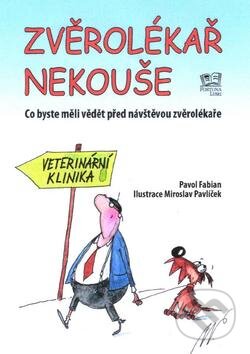 Kniha: Zvěrolékař nekouše (Pavol Fabian). Fortuna Libri ČR, 2009 Kniha: Zvěrolékař nekouše (Pavol Fabian). Fortuna Libri ČR, 2009