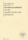 Kniha: Od sedmi do jedenácti (Ida Viktorová). Karolinum, 2009 Kniha: Od sedmi do jedenácti (Ida Viktorová). Karolinum, 2009
