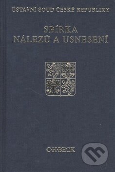 Kniha: Sbírka nálezů a rozhodnutí ÚS ČR 55 (Ústavní soud ČR). C. H. Beck, 2011 Kniha: Sbírka nálezů a rozhodnutí ÚS ČR 55 (Ústavní soud ČR). C. H. Beck, 2011