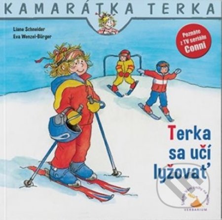 Kniha: Terka sa učí lyžovať (Liane Schneider a Eva Wenzel-Bürger). Verbarium, 2020 Kniha: Terka sa učí lyžovať (Liane Schneider a Eva Wenzel-Bürger). Verbarium, 2020