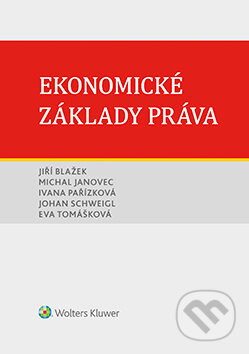 E-kniha: Ekonomické základy práva (Ivana Pařízková, Jiří Blažek a Michal Janovec). Wolters Kluwer ČR, 2020 E-kniha: Ekonomické základy práva (Ivana Pařízková, Jiří Blažek a Michal Janovec). Wolters Kluwer ČR, 2020