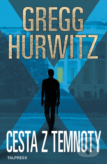 E-kniha: Cesta z temnoty (Gregg Hurwitz). Talpress, 2020 E-kniha: Cesta z temnoty (Gregg Hurwitz). Talpress, 2020