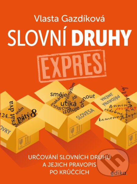 E-kniha: Slovní druhy expres (Vlasta Gazdíková). Edika, 2020 E-kniha: Slovní druhy expres (Vlasta Gazdíková). Edika, 2020