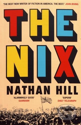 Kniha: The Nix (Nathan Hill). Picador, 2017 Kniha: The Nix (Nathan Hill). Picador, 2017