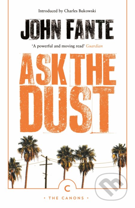 Kniha: Ask The Dust (John Fante). Canongate Books, 2018 Kniha: Ask The Dust (John Fante). Canongate Books, 2018