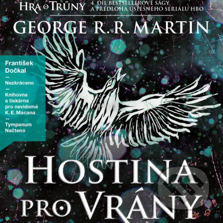 Audiokniha: Hostina pro vrány (George R. R. Martin). Tympanum, 2015 Audiokniha: Hostina pro vrány (George R. R. Martin). Tympanum, 2015