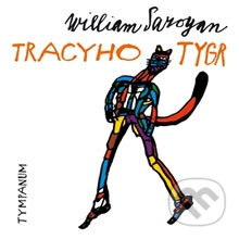 Audiokniha: Tracyho tygr (William Saroyan). Tympanum, 2010 Audiokniha: Tracyho tygr (William Saroyan). Tympanum, 2010