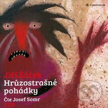 Audiokniha: Hrůzostrašné pohádky (Jiří Žáček). Tympanum, 2012 Audiokniha: Hrůzostrašné pohádky (Jiří Žáček). Tympanum, 2012