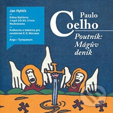 Audiokniha: Poutník: Mágův deník (Paulo Coelho). Tympanum, 2013 Audiokniha: Poutník: Mágův deník (Paulo Coelho). Tympanum, 2013