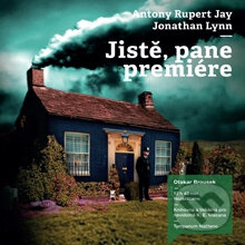 Audiokniha: Jistě, pane premiére! (Anthony Rupert Jay a Jonathan Lynn). Tympanum, 2014 Audiokniha: Jistě, pane premiére! (Anthony Rupert Jay a Jonathan Lynn). Tympanum, 2014