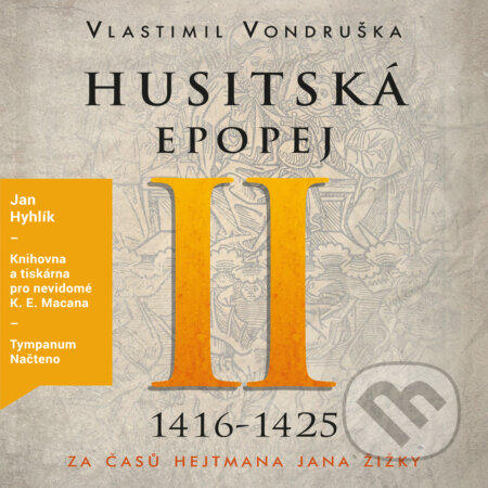 Audiokniha: Husitská epopej II (Vlastimil Vondruška). Tympanum, 2016 Audiokniha: Husitská epopej II (Vlastimil Vondruška). Tympanum, 2016