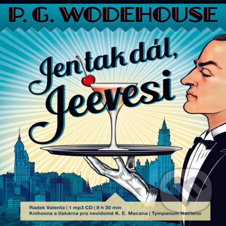 Audiokniha: Jen tak dál, Jeevesi (Pelham Grenville Wodehouse). Tympanum, 2017 Audiokniha: Jen tak dál, Jeevesi (Pelham Grenville Wodehouse). Tympanum, 2017