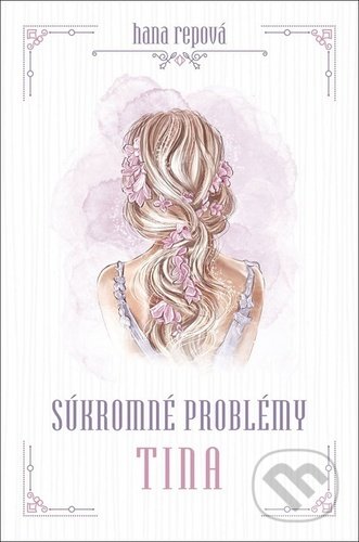 Kniha: Súkromné problémy: Tina (Hana Repová). MERIDIANO-press, 2020 Kniha: Súkromné problémy: Tina (Hana Repová). MERIDIANO-press, 2020