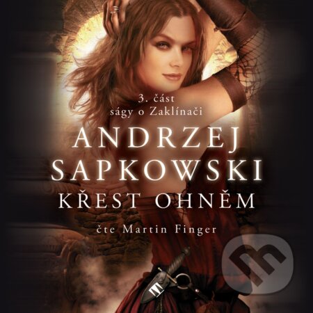 Audiokniha: Křest ohněm (Andrzej Sapkowski). Tympanum, 2016 Audiokniha: Křest ohněm (Andrzej Sapkowski). Tympanum, 2016