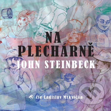 Audiokniha: Na plechárně (John Steinbeck). Tympanum, 2019 Audiokniha: Na plechárně (John Steinbeck). Tympanum, 2019