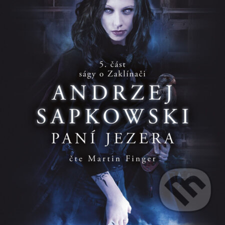 Audiokniha: Paní jezera (Andrzej Sapkowski). Tympanum, 2017 Audiokniha: Paní jezera (Andrzej Sapkowski). Tympanum, 2017