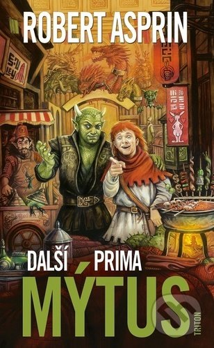Kniha: Další prima mýtus (Robert Asprin). Triton, 2020 Kniha: Další prima mýtus (Robert Asprin). Triton, 2020