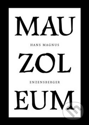 Kniha: Mauzoleum (Enzensberger Hans Magnus). Dybbuk, 2020 Kniha: Mauzoleum (Enzensberger Hans Magnus). Dybbuk, 2020