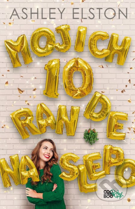 Kniha: Mojich 10 rande naslepo (Ashley Elston). CooBoo SK, 2020 Kniha: Mojich 10 rande naslepo (Ashley Elston). CooBoo SK, 2020