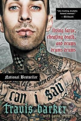 Kniha: Can I Say (Gavin Edwards a Travis Barker). William Morrow, 2016 Kniha: Can I Say (Gavin Edwards a Travis Barker). William Morrow, 2016