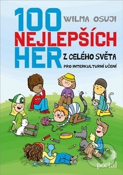 Kniha: 100 nejlepších her z celého světa (Wilma Osuji). Portál, 2020 Kniha: 100 nejlepších her z celého světa (Wilma Osuji). Portál, 2020