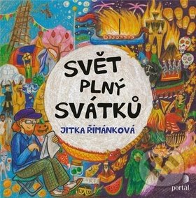 Kniha: Svět plný svátků (Jitka Římánková). Portál, 2020 Kniha: Svět plný svátků (Jitka Římánková). Portál, 2020