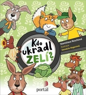 Kniha: Kdo ukradl zelí? (Stanislava Reschová). Portál, 2020 Kniha: Kdo ukradl zelí? (Stanislava Reschová). Portál, 2020