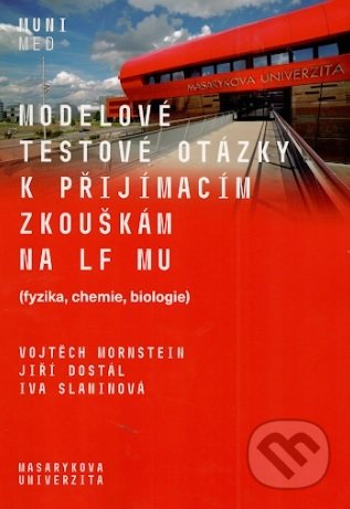 Kniha: Modelové testové otázky k přijímacím zkouškám na LF MU (Vojtěch Mornstein). Masarykova univerzita, 2019 Kniha: Modelové testové otázky k přijímacím zkouškám na LF MU (Vojtěch Mornstein). Masarykova univerzita, 2019