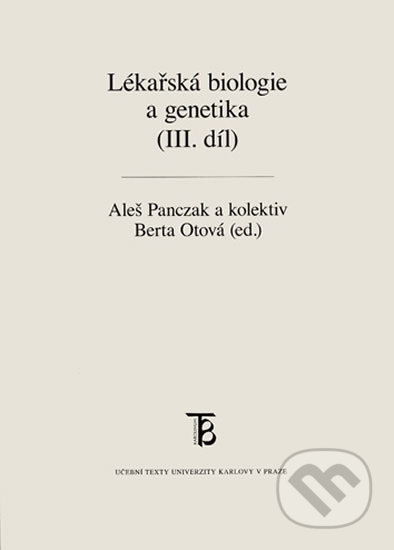 Kniha: Lékařská biologie a genetika (III. díl) (Aleš Panczak). Univerzita Karlova v Praze, 2020 Kniha: Lékařská biologie a genetika (III. díl) (Aleš Panczak). Univerzita Karlova v Praze, 2020