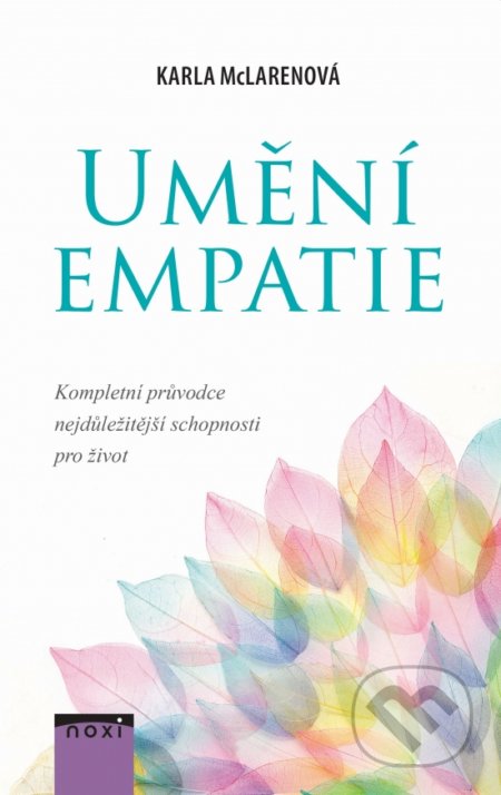 Kniha: Umění empatie (Karla McLaren). NOXI, 2020 Kniha: Umění empatie (Karla McLaren). NOXI, 2020