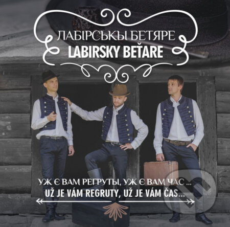 Hudobné CD: Labirsky Beťare: Už je vam regruty, už je vám čas (Hudobné albumy). Hudobné albumy, 2020 Hudobné CD: Labirsky Beťare: Už je vam regruty, už je vám čas (Hudobné albumy). Hudobné albumy, 2020