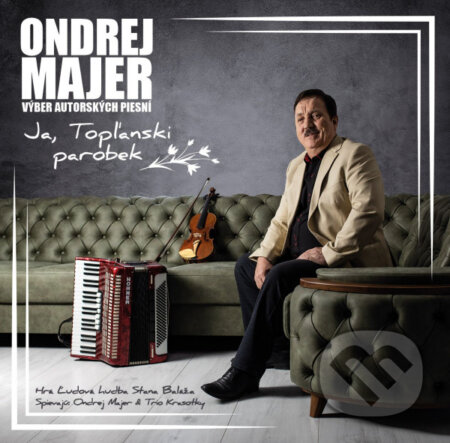 Hudobné CD: Majer Ondrej: Ja, Topľanski parobek (Hudobné albumy). Hudobné albumy, 2020 Hudobné CD: Majer Ondrej: Ja, Topľanski parobek (Hudobné albumy). Hudobné albumy, 2020