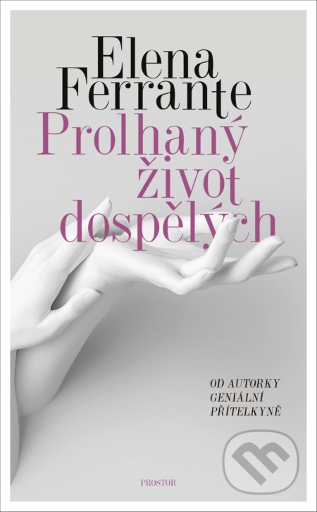 Kniha: Prolhaný život dospělých (Elena Ferrante), 2020 Kniha: Prolhaný život dospělých (Elena Ferrante), 2020