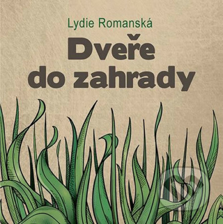 Kniha: Dveře do zahrady (Lydie Romanská). Bondy, 2020 Kniha: Dveře do zahrady (Lydie Romanská). Bondy, 2020