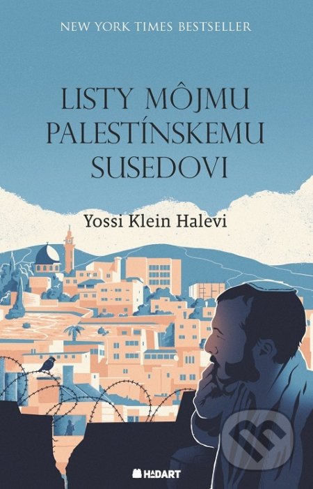 Kniha: Listy môjmu palestínskemu susedovi (Yossi Klein Halevi). Hadart Publishing, 2020 Kniha: Listy môjmu palestínskemu susedovi (Yossi Klein Halevi). Hadart Publishing, 2020