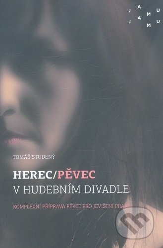 Kniha: Herec/pěvec v hudebním divadle (Tomáš Studený). Janáčkova akademie múzických umění v Brně, 2019 Kniha: Herec/pěvec v hudebním divadle (Tomáš Studený). Janáčkova akademie múzických umění v Brně, 2019