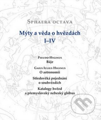 Kniha: Sphaera Octava. Mýty a věda o hvězdách I-IV (Alena Hadravová). Academia, 2014 Kniha: Sphaera Octava. Mýty a věda o hvězdách I-IV (Alena Hadravová). Academia, 2014