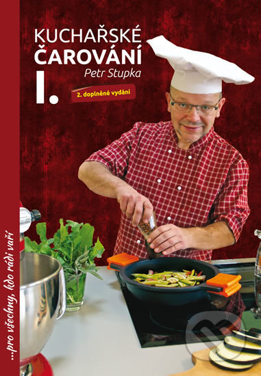 Kniha: Kuchařské čarování Petra Stupky (Petr Stupka). MCU, 2012 Kniha: Kuchařské čarování Petra Stupky (Petr Stupka). MCU, 2012