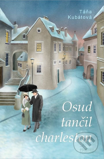 Kniha: Osud tančil charleston (Táňa Kubátová). Pohodky, 2018 Kniha: Osud tančil charleston (Táňa Kubátová). Pohodky, 2018