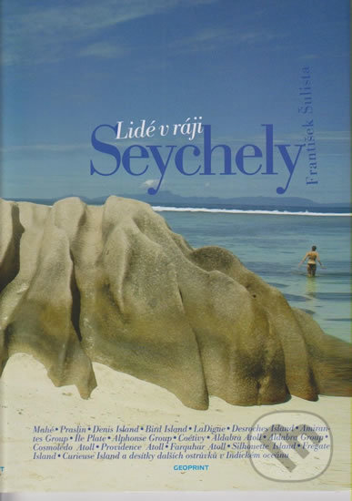 Kniha: Lidé v ráji - Seychely (Ing. František Šulista). Euromedia Group, 2012 Kniha: Lidé v ráji - Seychely (Ing. František Šulista). Euromedia Group, 2012