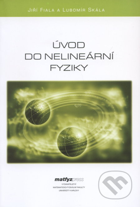 Kniha: Úvod do nelineární fyziky (Jiří Fiala). MatfyzPress, 2008 Kniha: Úvod do nelineární fyziky (Jiří Fiala). MatfyzPress, 2008