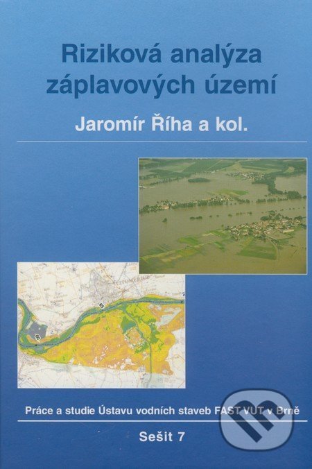 Kniha: Riziková analýza záplavových území (Jaromír Říha). Akademické nakladatelství CERM, 2005 Kniha: Riziková analýza záplavových území (Jaromír Říha). Akademické nakladatelství CERM, 2005