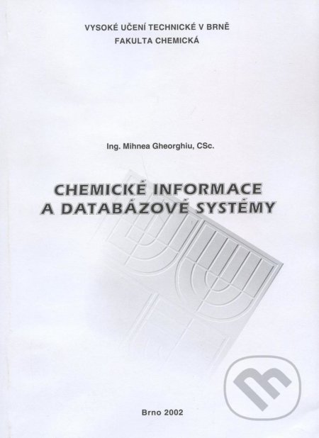 Kniha: Chemické informace a databázové systémy (Mihnea Gheorghiu). Akademické nakladatelství CERM, 2002 Kniha: Chemické informace a databázové systémy (Mihnea Gheorghiu). Akademické nakladatelství CERM, 2002