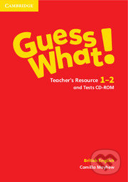 Kniha: Guess What! 1-2 - Teacher's Resource and Tests CD-ROM (Camilla Mayhew). Cambridge University Press, 2015 Kniha: Guess What! 1-2 - Teacher's Resource and Tests CD-ROM (Camilla Mayhew). Cambridge University Press, 2015