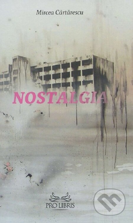 E-kniha: Nostalgia (Mircea Cărtărescu). BRAK, 2016 E-kniha: Nostalgia (Mircea Cărtărescu). BRAK, 2016